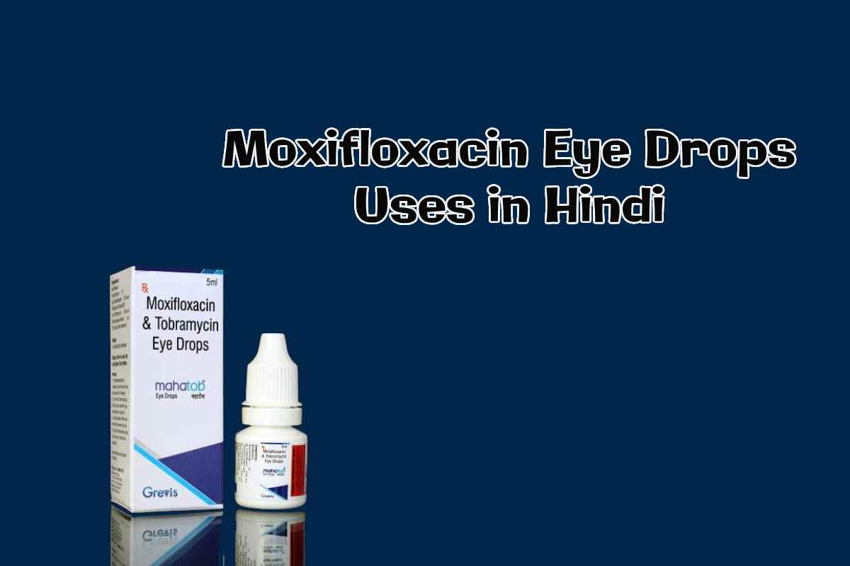 Moxifloxacin Eye Drops Uses in Hindi